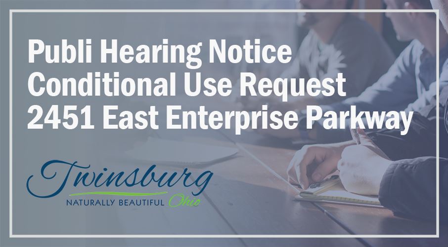 Twinsburg Planning Commission Public Hearing Notice Conditional Use Application  A public hearing wi